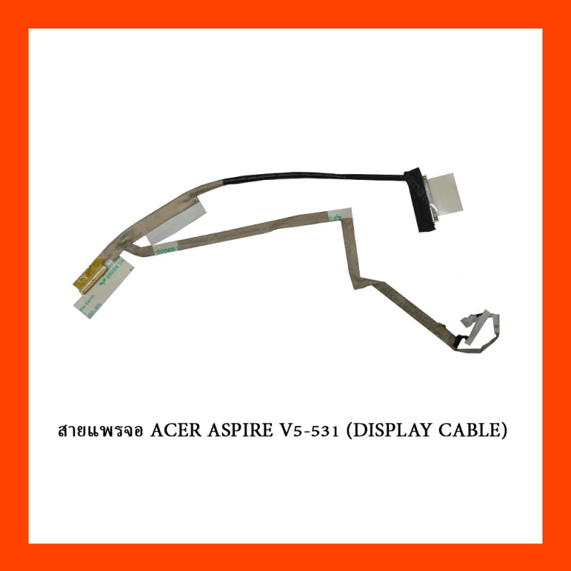 สายแพรจอ ACER ASPIRE V5-531 (DISPLAY CABLE)