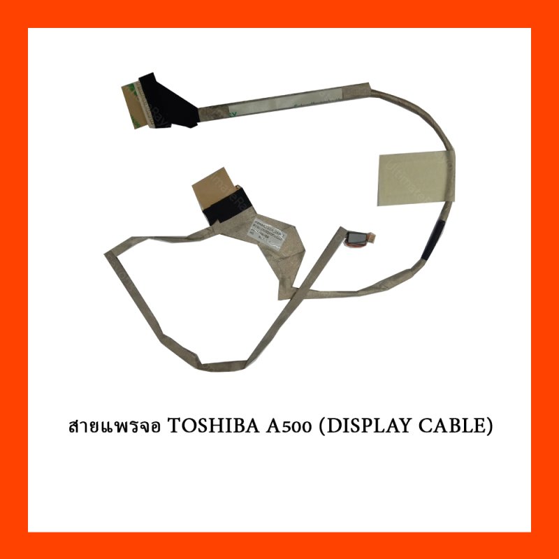 สายแพรจอ TOSHIBA A500 (DISPLAY CABLE)