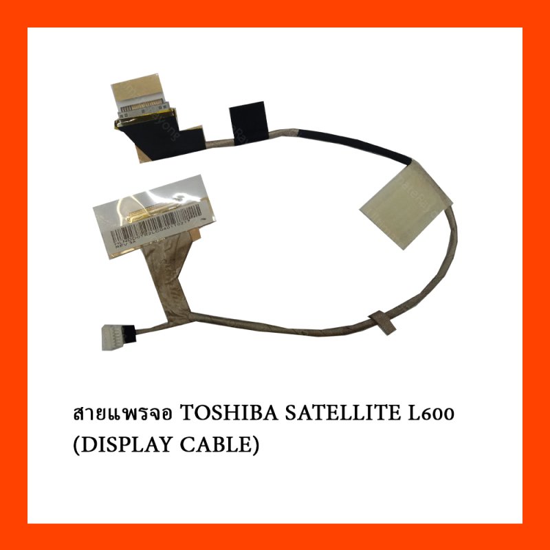 สายแพรจอ TOSHIBA SATELLITE L600 (DISPLAY CABLE)